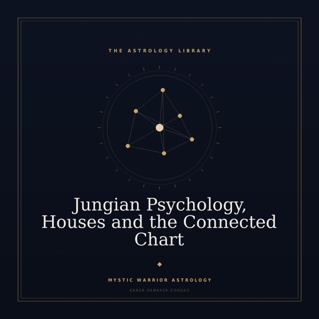 Karen Hamaker-Zondag: Jungian Psychology, Houses and the Connected Chart