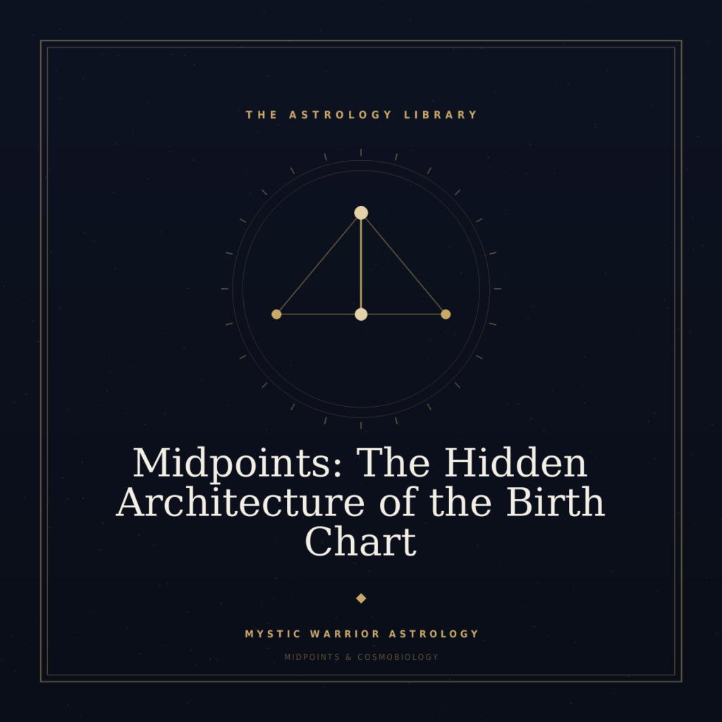 Midpoints: The Hidden Architecture of the Birth Chart